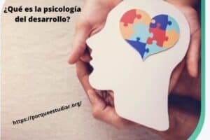 Psicología - ¿Qué es la psicología del desarrollo?